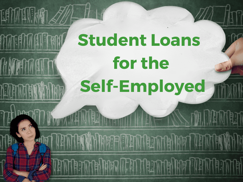 Student Loans for the Self-Employed