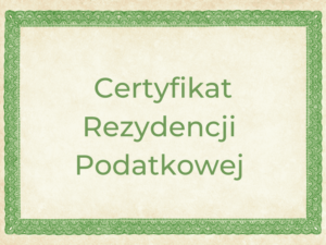 Certyfikat Rezydencji Podatkowej Dla Spółki LTD - Jak Uzyskać?